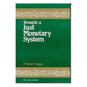 Read Online Towards A Just Monetary System By Muhammad Umer Chapra