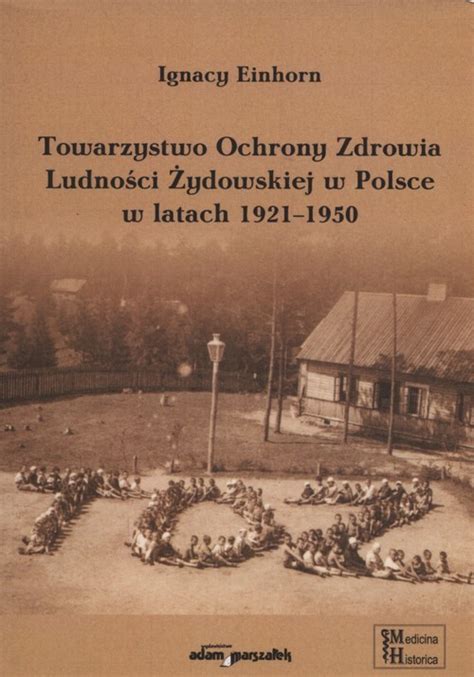 Towarzystwo ochrony zdrowia ludności żydowskiej w polsce w latach 1921 1950. - Courage and calling textbook free online reading.