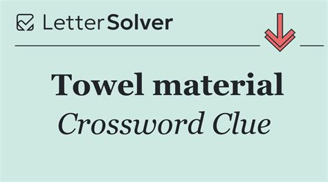 Towel Material Crossword Clue