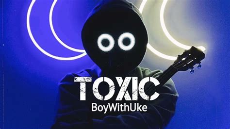 Toxic song. Listen to Toxic on Spotify. BoyWithUke · Song · 2021. BoyWithUke · Song · 2021 ... Sign up to get unlimited songs and podcasts with occasional ads. No credit card ... 