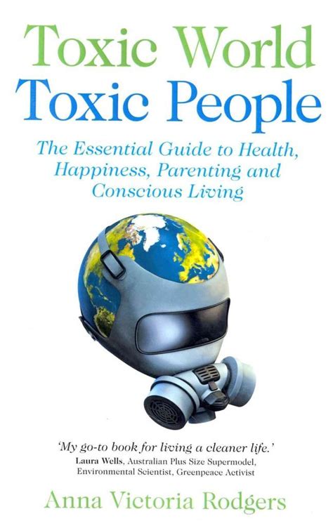Toxic world toxic people the essential guide to health happiness parenting and conscious living. - Iti treatment guide volume 3 implant placement in post extraction sites treatment options iti treatment guides.