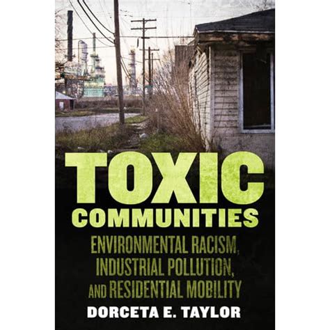 Read Toxic Communities Environmental Racism Industrial Pollution And Residential Mobility By Dorceta Taylor