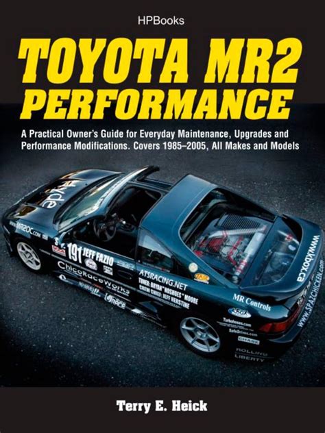 Read Online Toyota Mr2 Performance Hp1553 A Practical Owners Guide For Everyday Maintenance Upgrades And Performance Modifications Covers 19852005 All Makes And Models By Terry Heick