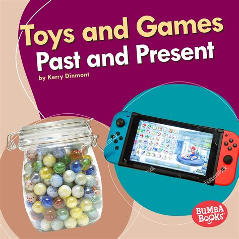 Read Toys And Games Past And Present Bumba Books Ã Ã Past And Present By Kerry Dinmont