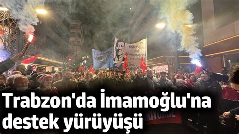 Trabzon'da öğrencilerden İmamoğlu’na destek: “Yılmayın, .