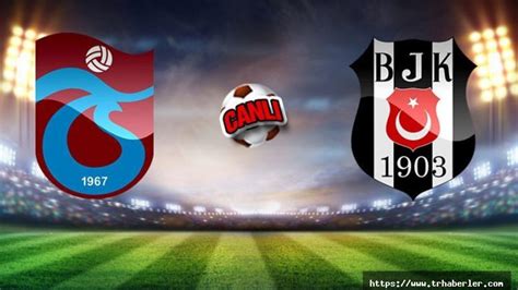 Trabzonspor besiktas canli yayin