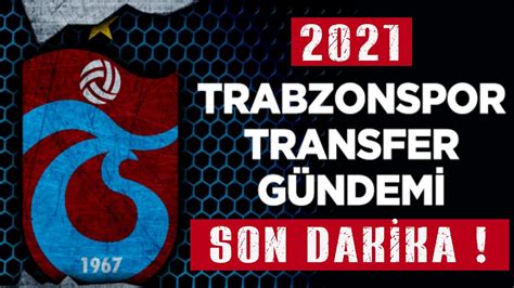 Trabzonspor transfer haberleri 2021