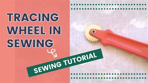 Tracing wheel in sewing how to use it for tracing pattern lines and