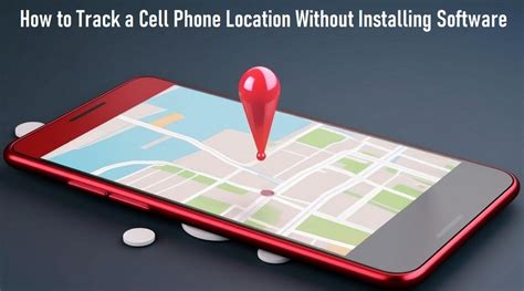 Track a Cell Phone Location Without Installing Software