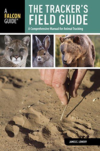 Tracker s field guide a comprehensive manual for animal tracking james c lowery. - Manual de seguridad proteccion y autodefensa the handbook of urban survival.