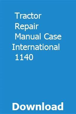 Tractor repair manual case international 1140. - Mechelen, het paradijs aan de dele..