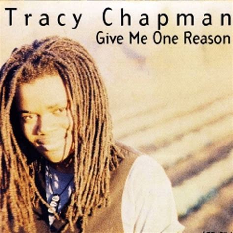 Tracy chapman give me one reason. Things To Know About Tracy chapman give me one reason. 
