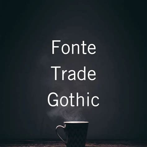 Trade Gothic: Baixar Fonte Grátis MaisFontes