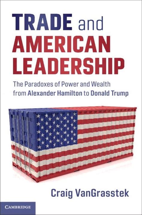 Read Trade And American Leadership By Craig Vangrasstek