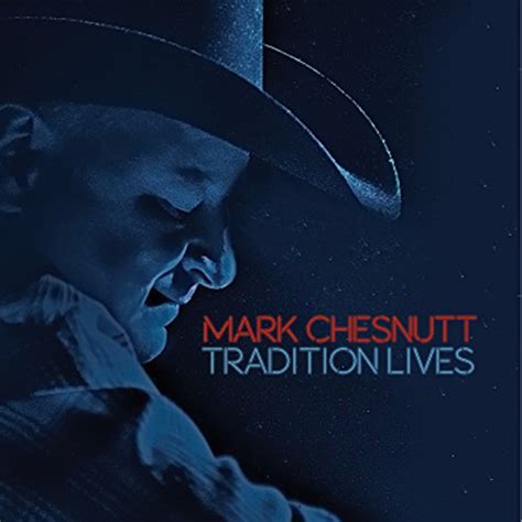 Tradition Lives by Mark Chesnutt on Amazon Music - Amazon.com