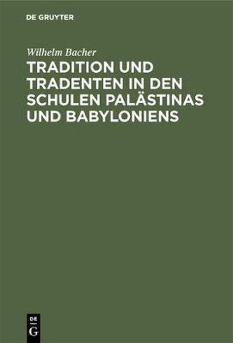 Tradition und tradenten in den schulen palästinas und babyloniens. - Geigen und lautenmacher vom mittelalter bis zur gegenwart.