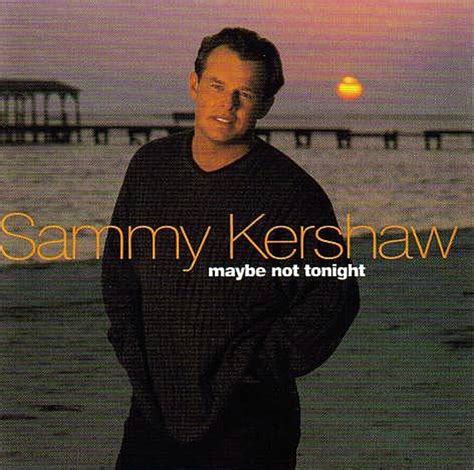 Traduction Maybe Not Tonight (Duet With Sammy Kershaw)