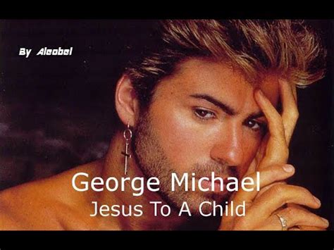 Traduzione Jesus to a Child George Michael - Testi Mania.com