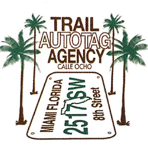 Trail Auto Tag Agency 2517 SW 8th Street Miami, FL 33135 Licensee: Richard Prete 305-642-5041 Monday - Friday 8:30 a.m. - 6 p.m. Saturday 8:30 a.m. - 4:30 p.m. Tropical Auto Tag Agency 7356 SW 117th Ave Miami, FL 33183 Licensee: Kenneth Strochak 305-661-1950 Monday - Friday 9 a.m. - 5 p.m. Saturday 9 a.m. - 1 p.m. West Flagler Auto Tag Agency .... 