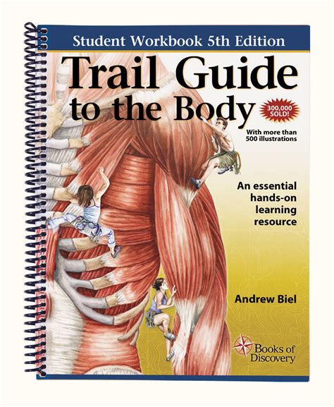 Trail guide to the body workbook answers. Convenient, easy-to-access palpation videos, overlay images, interactive mobile apps, and more are available online for students, wherever and whenever they need them. View student resources. Trail Guide to the Body (6th Edition): The gold standard for foundational musculoskeletal anatomy and palpation education. $82.95 Buy now. 