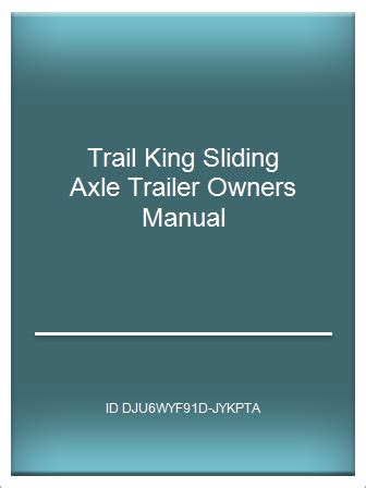 Trail king sliding axle trailer owners manual. - Was professor kuckuck noch nicht wusste.