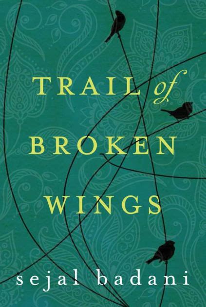 Full Download Trail Of Broken Wings By Sejal Badani