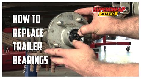 Trailer Bearings Replacement: A Comprehensive Guide