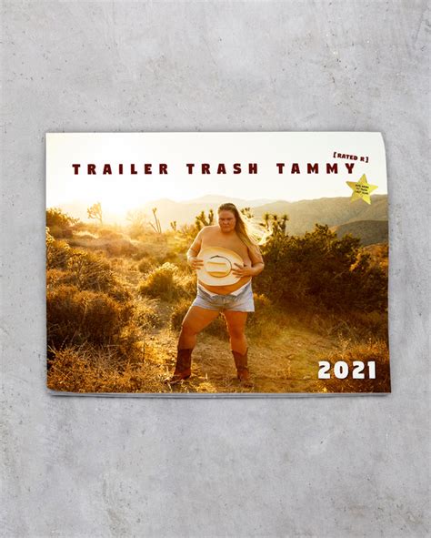 Trailer trash tammy calendar uncensored. Santino sits down with Trailer Trash Tammy herself, Chelcie Lynn to chat about fancy people and their double wide trailers, how bad she wants to hook up with... 