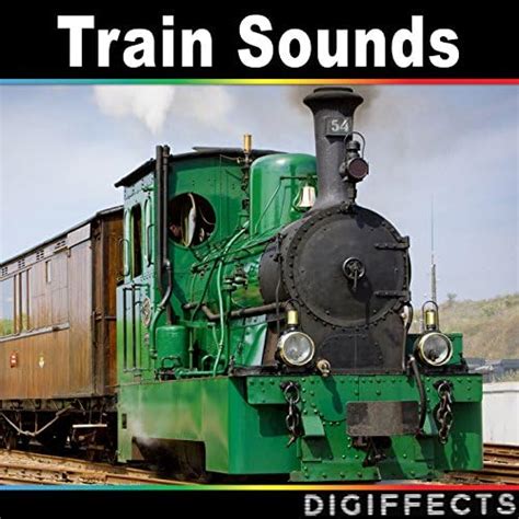 Train Sounds by Digiffects Sound Effects Library on Amazon Music