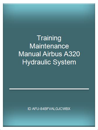 Training maintenance manual airbus a320 hydraulic. - Maurauders français de 1943 à 1946.