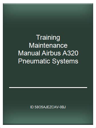 Training maintenance manual airbus a320 pneumatic systems. - Manuale di ingegneria della qualità seconda edizione qualità e affidabilità.