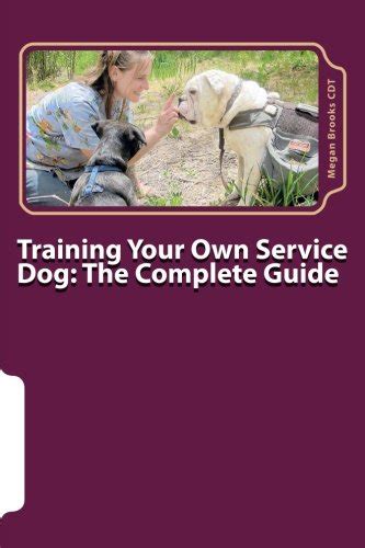 Download Training Your Own Service Dog The Complete Guide Series How To Train Service Dogs By Megan Brooks