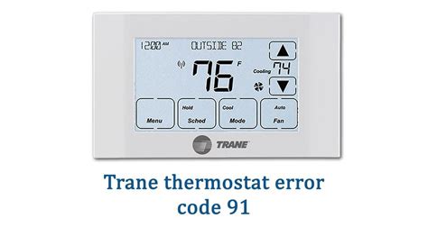 Trane error 91. When it comes to optimizing your home's heating and cooling system, one essential component often overlooked is the thermostat. The thermostat serves as the control center for your HVAC system, allowing you to set and adjust temperatures to ensure comfort and energy... 