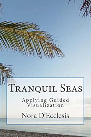 Tranquil Seas Applying Guided Visualization