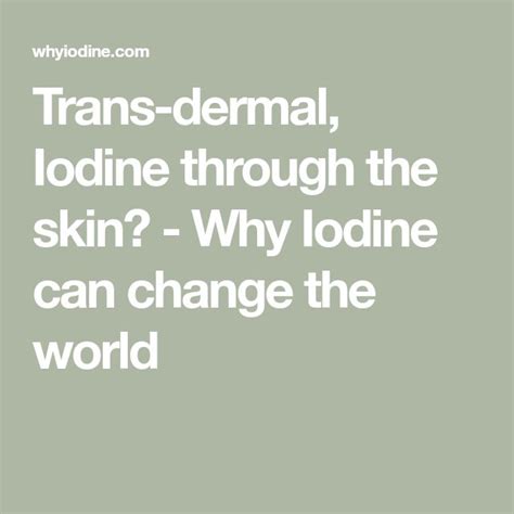 Trans-dermal, Iodine through the skin?