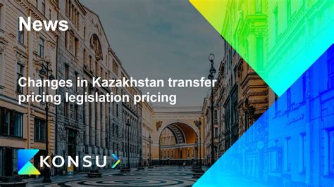 Transfer Pricing Legislation in Kazakhstan IBFD