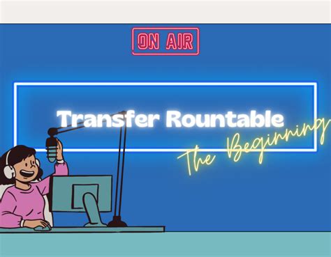 Transfer Roundtable: “The Beginning” - An Open Conversation …