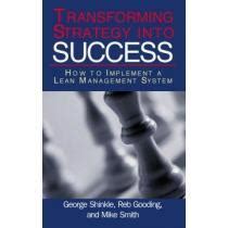 Transforming Strategy Into Success How To Implement A Lean Management System