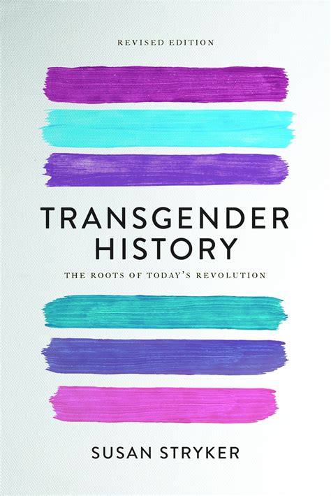 Full Download Transgender History The Roots Of Todays Revolution By Susan Stryker