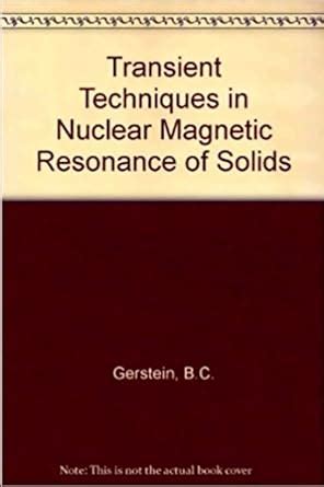 Full Download Transient Techniques In Nmr Of Solids An Introduction To Theory And Practice By Bc Gerstein