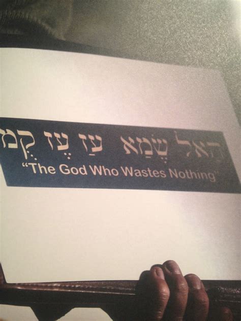 Translate “The God Who Wastes Nothing” : r/hebrew - Reddit