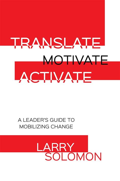 Translate motivate activate a leaders guide to mobilizing change. - Bush hog rdth 60 72 operation maintenance owners manual.