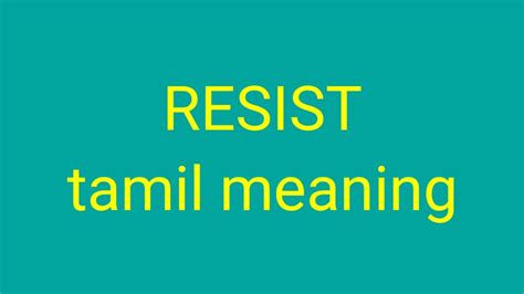 Translate resist in Tamil with contextual examples