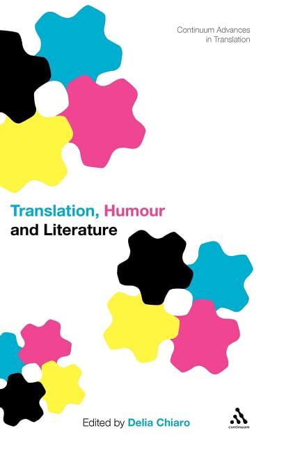Translation Humour And Literature Vol 1 Translation And Humour 1st Edition