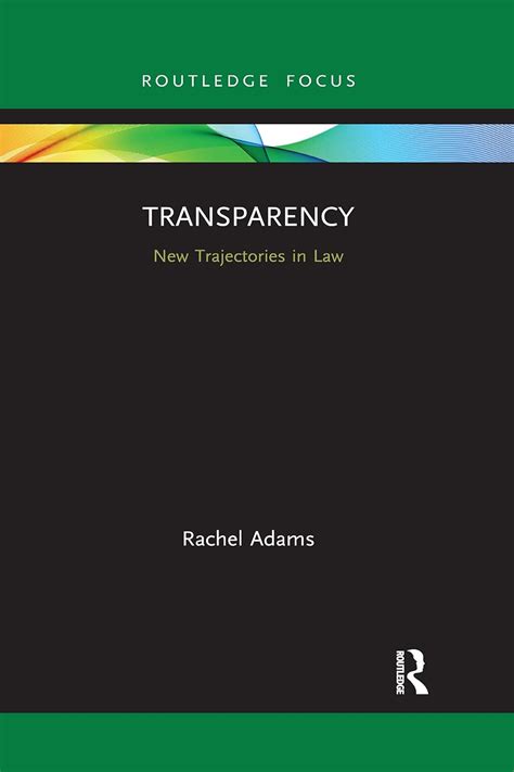 Read Online Transparency New Trajectories In Law By Rachel Adams