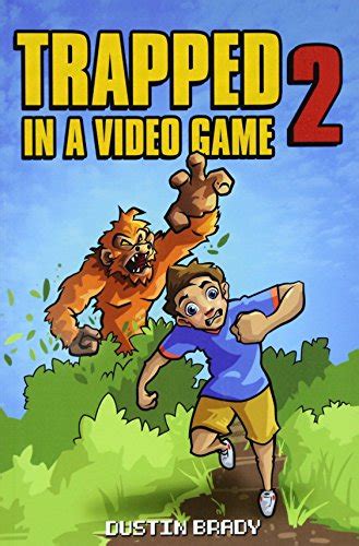 Trapped in a Video Game Trapped in a Video Game, Volume 2 The