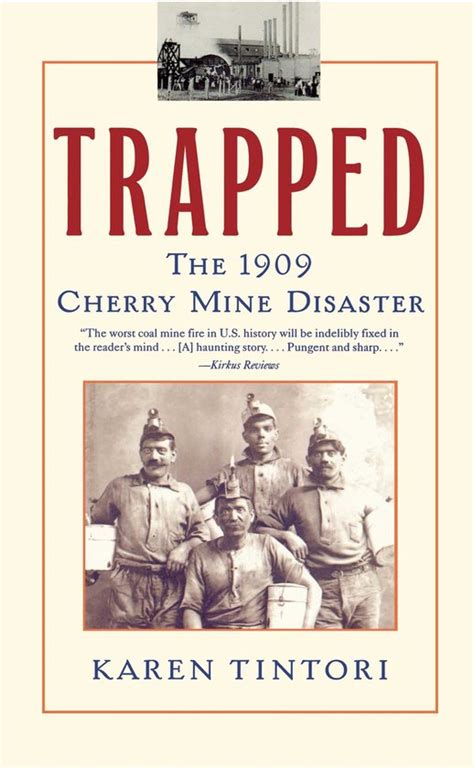 Full Download Trapped The 1909 Cherry Mine Disaster By Karen Tintori