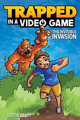 Read Online Trapped In A Video Game The Invisible Invasion By Dustin Brady