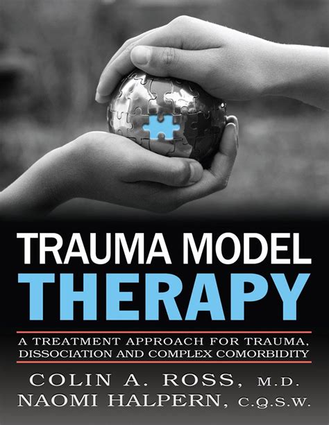 Trauma Model Therapy A Treatment Approach For Trauma Dissociation And Complex Comorbidity