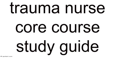 Trauma Nursing Core Course Workbook and Study Guide